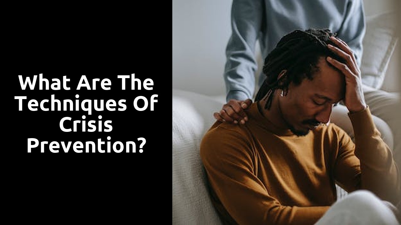 What are the techniques of crisis prevention?